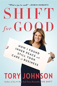 Shift for Good: How I Figured It Out and Feel Better Than Ever