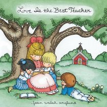 Love Is The Best Teacher