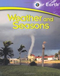 Weather and Seasons (Our Earth)