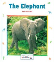 The Elephant: Peaceful Giant (Animal Close-Ups)