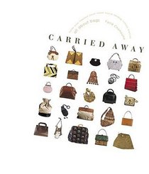 Carried Away : All About Bags