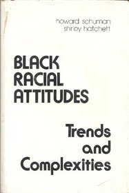 Black Racial Attitudes: Trends and Complexities