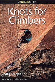 How to Climb: Knots for Climbers (How To Climb Series)