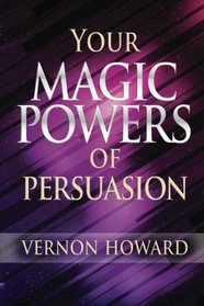 Your Magic Powers of Persuasion