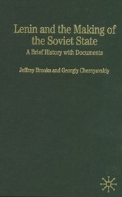 Lenin and the Making of the Soviet State: A Brief History with Documents (The Bedford Series in History and Culture)