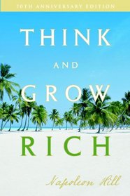 Think and Grow Rich: 70th Anniversary Edition (Updated)