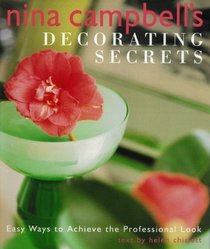 Nina Campbell's Decorating Secrets: Easy Ways to Achieve the Professional Look