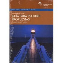Guia Para escribir Propuestas (Guias Para La Recaudacion De Fondos) (Spanish Edition)