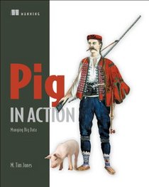 Pig in Action: Munging Big Data