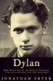Dylan: The Nine Lives of Dylan Thomas