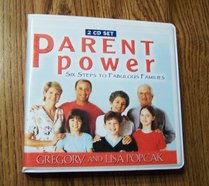 Parent Power!: Six Steps to Fabulous Families