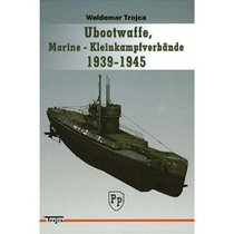 Ubootwaffe, Marine - Kleinkampfverbande 1939-1945