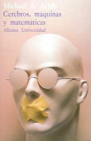 Cerebros, maquinas y matematicas/ Minds, Machines and Mathematics (Spanish Edition)