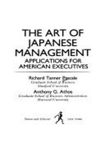 The Art of Japanese Management: Applications for American Executives