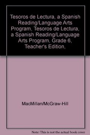 Tesoros de lectura, A Spanish Reading/Language Arts Program, Grade 6, Teacher's Edition, Unit 1