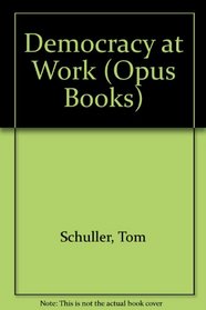 Democracy at Work (Opus Books)