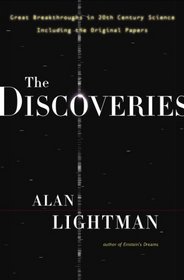 The Discoveries : Great Breakthroughs in 20th-century Science, Including the Original Papers