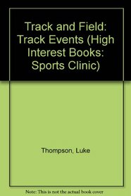 Track and Field: Track Events (High Interest Books)