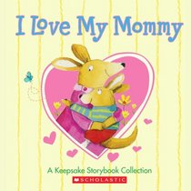 Keepsake Storybook Collection (I Love My Mommy)