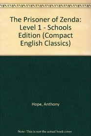 The Prisoner of Zenda: Level 1 - Schools Edition (Compact English Classics)