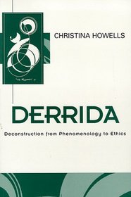 Derrida: Deconstruction from Phenomenology to Ethics (Key Contemporary Thinkers)