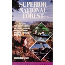 Superior National Forest: Complete Recreation Guide for Paddlers, Hikers, Anglers, Campers, Mountain Bikes, and Skiers