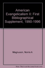American Evangelicalism II: First Bibliographical Supplement, 1990-1996