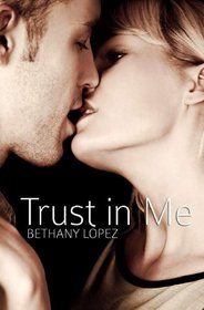 Trust in Me (Friends & Lovers Trilogy) (Volume 3)