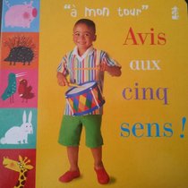 Avis Aux Cinq Sens/Sounds Like Smelly (A Mon Tour/My Turn) (French Edition)