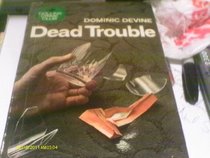 Dead trouble