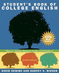 Student's Book of College English: Rhetoric, Reader, Research Guide, and Handbook, MLA Update Edition (12th Edition)