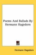 Poems And Ballads By Hermann Hagedorn