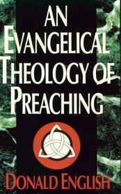 An Evangelical Theology of Preaching