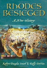 Besieged Rhodes: A New History