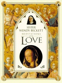Sister Wendy's Meditations on Love