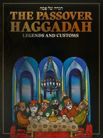 The Passover Haggadah: Legends and Customs