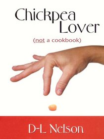 Chickpea Lover (Not a Cookbook)