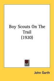 Boy Scouts On The Trail (1920)