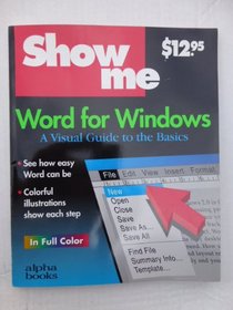 Show Me Word for Windows 2.0: A Visual Guide to the Basics