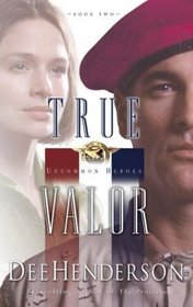 True Valor (Uncommom Heroes, Book 2)