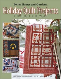 Holiday Quilt Projects Through the Year (Leisure Arts #4143)