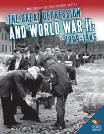 Great Depression and World War II: 1929-1945 (Story of the United States)