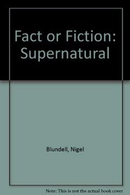 FACT OR FICTION?: SUPERNATURAL