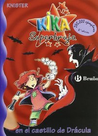Kika superbruja en el castillo de Dracula / Kika Superwitch in Dracula's Castle (Kika Superbruja / Kika Superwitch) (Spanish Edition)