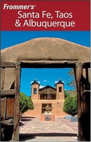 Frommer's Santa Fe, Taos and Albuquerque (Frommer's Complete)