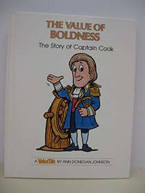 The Value of Boldness: The Story of Captain Cook (Valuetale)