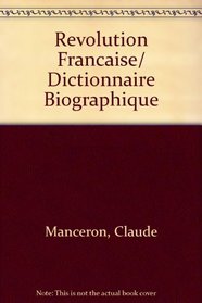 Revolution Francaise/ Dictionnaire Biographique