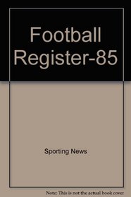 The Sporting News Football Register 1985