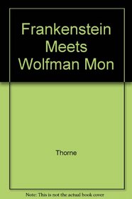 Frankenstein Meets Wolfman Mon (Monsters series)