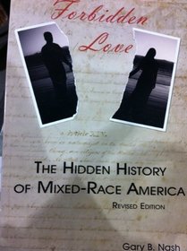 Forbidden Love The Hidden History of Mixed-Race America